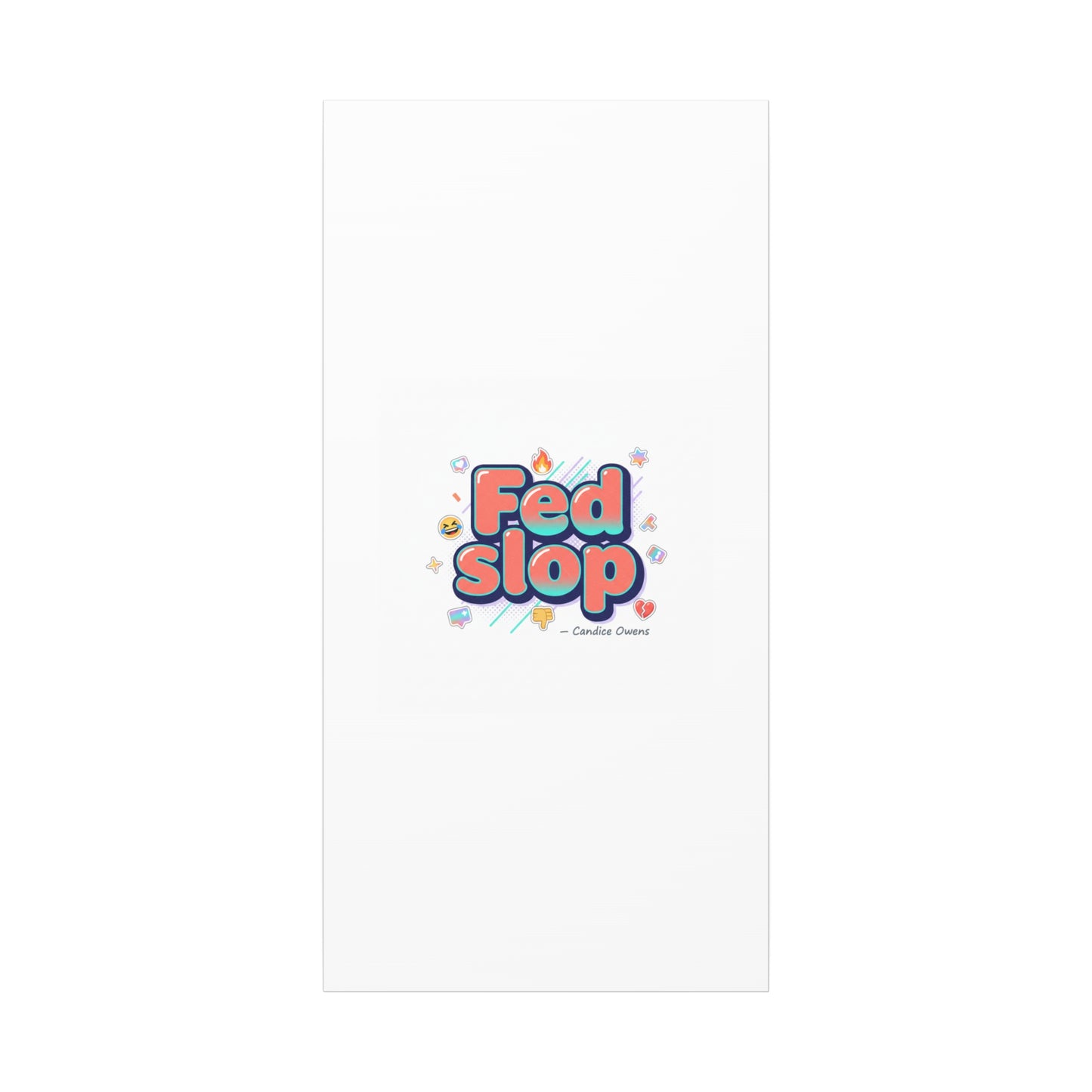 Fed Slop Canvas, Stretched Matte Print | Gen-Z Slang, Meme Text