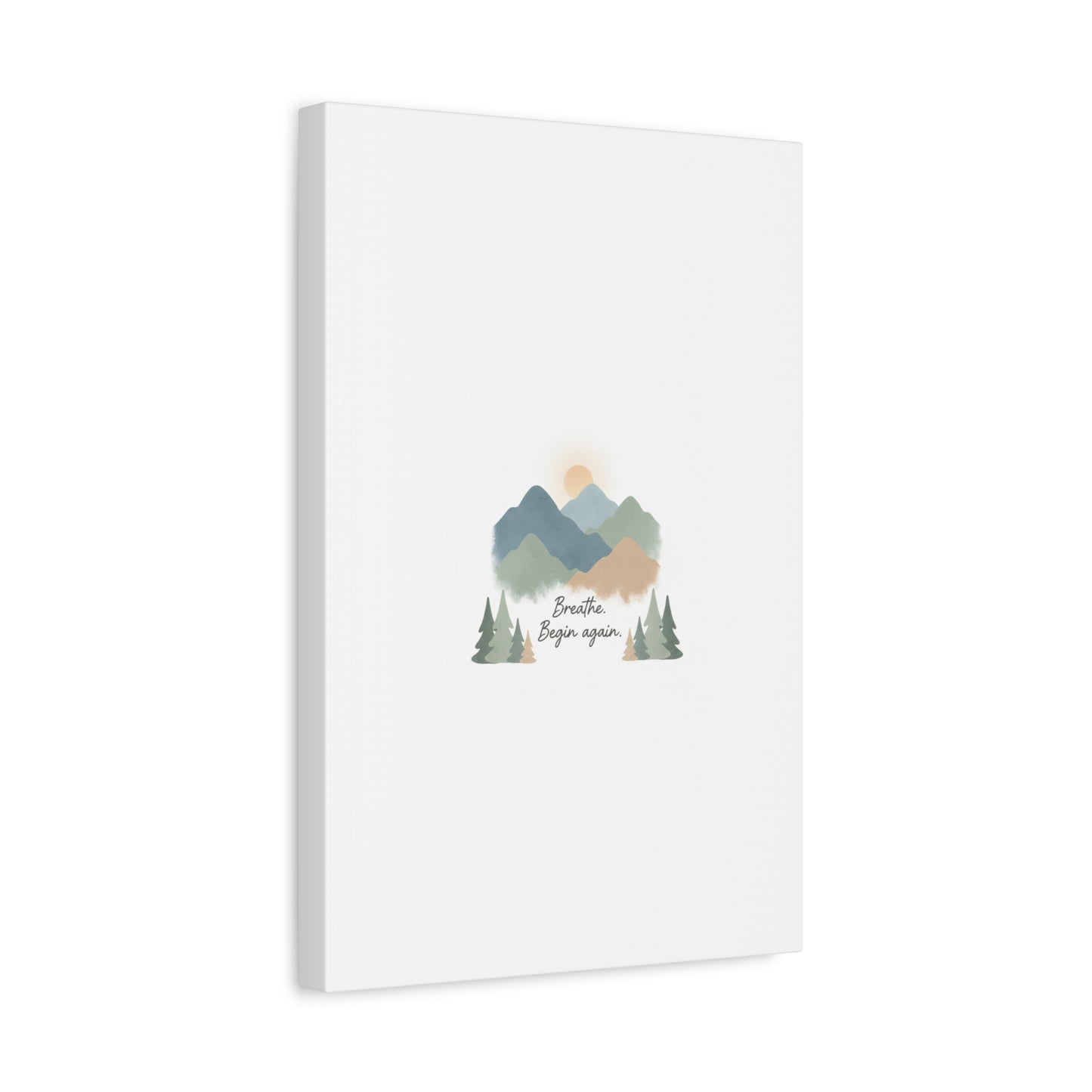 Mountain Print Canvas-breathe and began again-